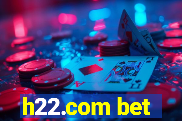 h22.com bet